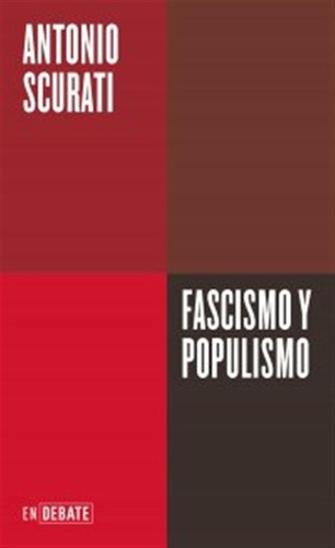 Fascismo Y Populismo, De Scurati, Antonio. Editorial Debate, Tapa Blanda En Español, 2024