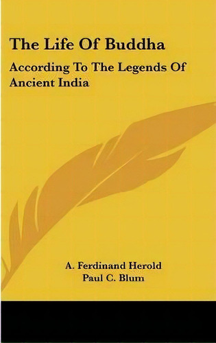 The Life Of Buddha, De Andre Ferdinand Herold. Editorial Kessinger Publishing, Tapa Dura En Inglés