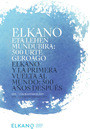 Libro: Elkano Y La Primera Vuelta Al Mundo: 500 Años Después