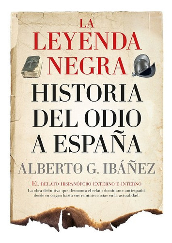 Libro Leyenda Negra La Historia Del Odio A Espaã¿a B Ne -...