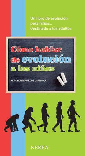 Cómo Hablar De Evolución A Los Niños, De Fernandez De Larrinoa, Kepa. Editorial Nerea, Tapa Blanda, Edición 2015.0 En Español