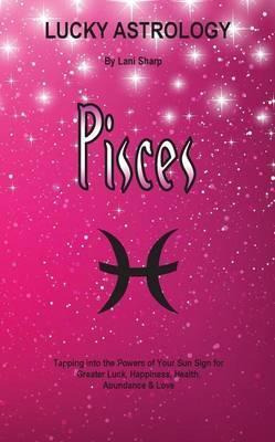 Libro Lucky Astrology - Pisces - Lani Sharp