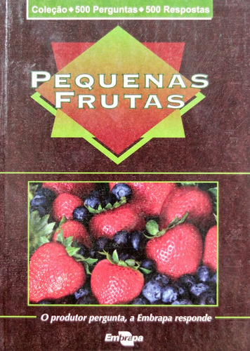 Coleção 500 Perguntas 500 Respostas - Pequenas Frutas, De Vários. Editora Embrapa, Edição 1 Em Português