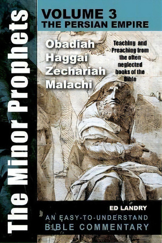 The Minor Prophets -volume Three : Teaching And Preaching From The Often Neglected Books Of The T..., De Ed Landry. Editorial Uplifting Christian Books, Tapa Blanda En Inglés