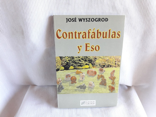 Contrafabulas Y Eso Jose Wyszogrod Ed. Urbanos