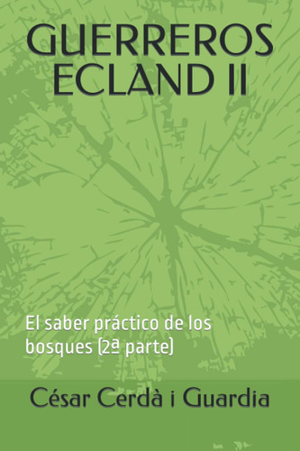 Libro: Guerreros Ecland Ii: El Saber Práctico De Los Bosques