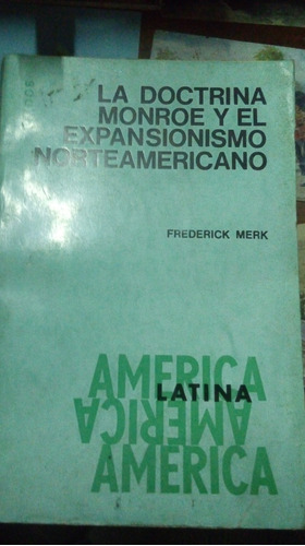 Libro La Doctrina Monroe Y El Expansionismo Norteamericano