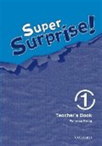 Super Surprise! 1 - Teacher's Book, de Reilly, Vanessa. Editorial Oxford University Press, tapa blanda en inglés internacional, 2010