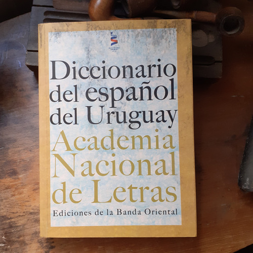 Diccionario Del Español Del Uruguay-academia Nac.  De Letras