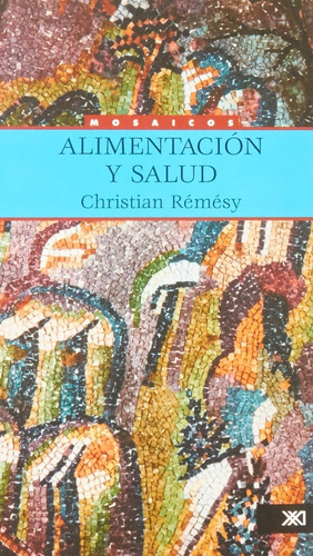 Alimentacion Y Salud - Christin Remesy - Siglo Xxi Editores