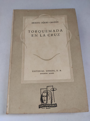 Torquemada En La Cruz Benito Pérez Galdós Editorial Losada