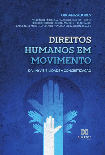 Direitos Humanos Em Movimento, De Marcelo Cacinott De Melo Lima. Editorial Dialética, Tapa Blanda En Portugués, 2020