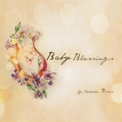 Baby Blessings, De Morris, Rebecca. Editorial Arrow Records, Tapa Blanda En Inglés