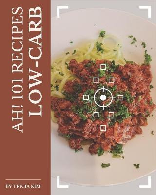 Libro Ah! 101 Low-carb Recipes : A Low-carb Cookbook Ever...
