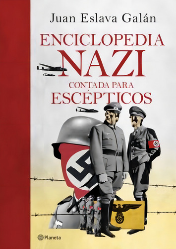 Enciclopedia Nazi Contada Para Escépticos / Juan Eslava Gala