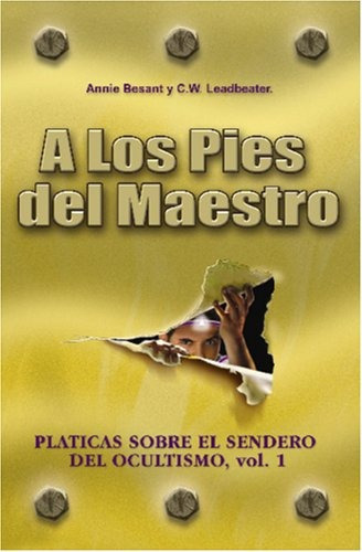 Libro : A Los Pies Del Maestro: Platicas Sobre El Sendero. 