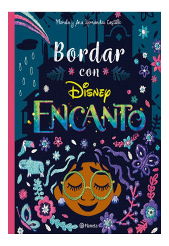 Libro Fisico Encanto. Bordar Con Encanto - Planeta Junior