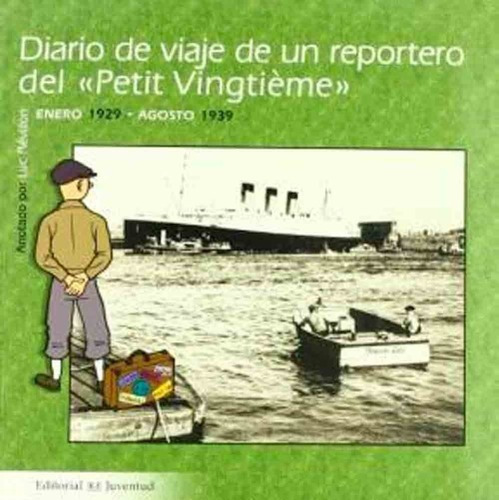 Diario De Viaje De Un Reportero Del Petit Vingtieme, de JEAN LUC REVILLON. Editorial Juventud en español