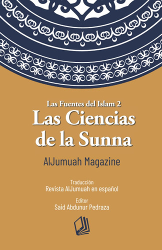 Las Ciencias De La Sunna (las Fuentes Del Islam) / Said Abdu