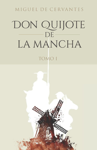 Libro:  Don Quijote De La Mancha: Tomo 1 (spanish Edition)