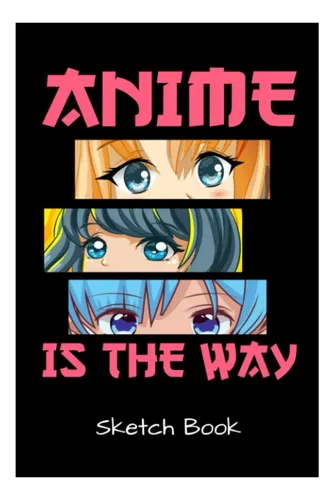 Libro: Anime Is The Way Sketch Book: Anime Manga Sketch Book