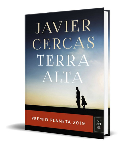 Terra Alta, De Javier Cercas. Editorial Planeta, Tapa Dura En Español, 2019