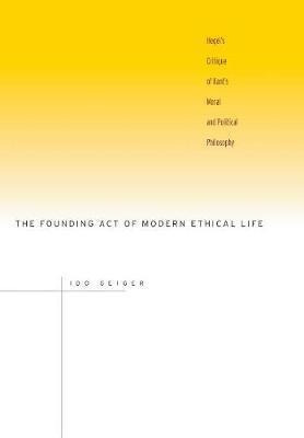 The Founding Act Of Modern Ethical Life - Ido Geiger (har...