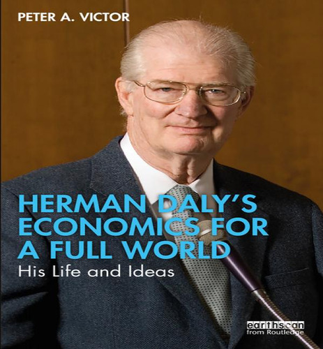 Libro Herman Daly's Economics For A Full World: His Life ...