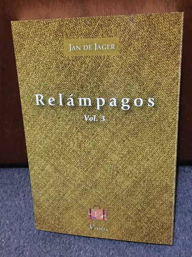 Libro Poesía/prosa Relámpagos Vol.3 Jan De Jager Viajera Ed.