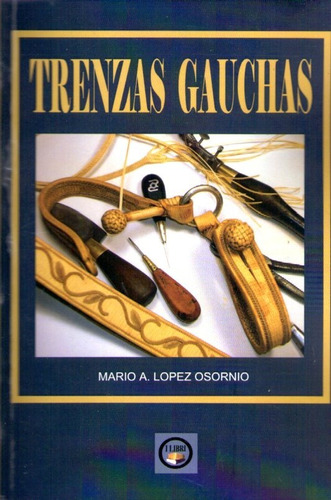 Trenzas Gauchas  Mario A. López Osornio