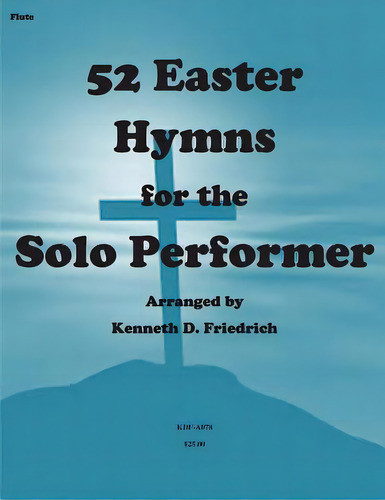 52 Easter Hymns For The Solo Performer-flute Version, De Friedrich, Kenneth. Editorial Createspace, Tapa Blanda En Inglés