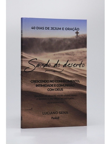 40 Dias De Jejum E Oração | Saindo Do Deserto | Luciano Sena, De Luciano Sena. Editora Penkal, Capa Mole Em Português