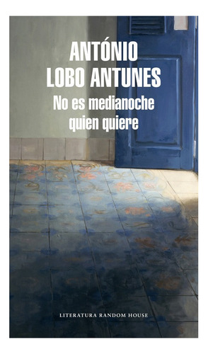 No Es Medianoche Quien Quiere, De Lobo Antunes, António. Ah