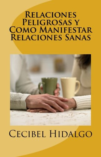 Relaciones Peligrosas Y Como Manifestar Relaciones Sanas