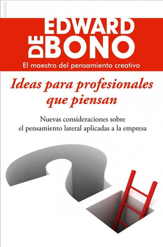 Ideas para profesionales que piensan, de Bono, Edward De. Editorial Ediciones Paidós, tapa blanda en español