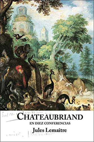 Chateaubriand En Diez Conferencias - Lemaitre Jules