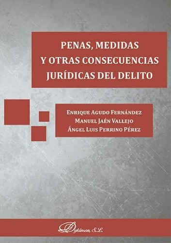 Penas, medidas y otras consecuencias jurÃÂdicas del delito, de Agudo Fernández, Enrique. Editorial Editorial Dykinson, S.L., tapa blanda en español