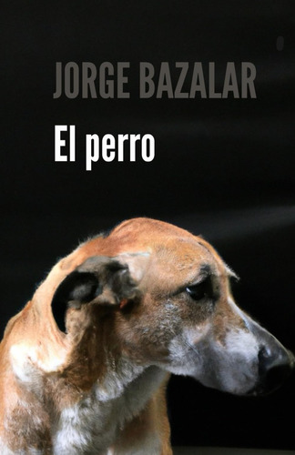 Libro: El Perro: Obra De Teatro (invisibles En La Ciudad) (s