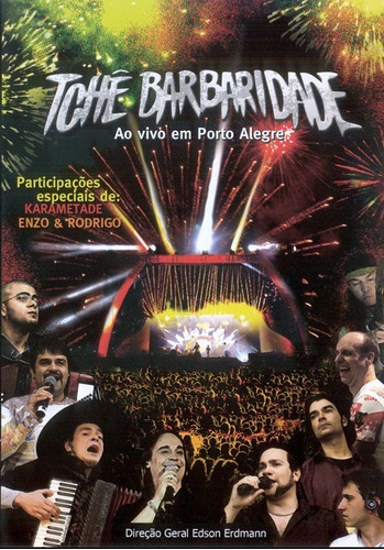 Dvd Tchê Barbaridade - Ao Vivo Em Porto Alegre