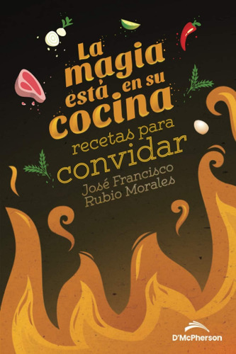 Libro La Magia Está En Su Cocina Recetas Para Convidar (spa