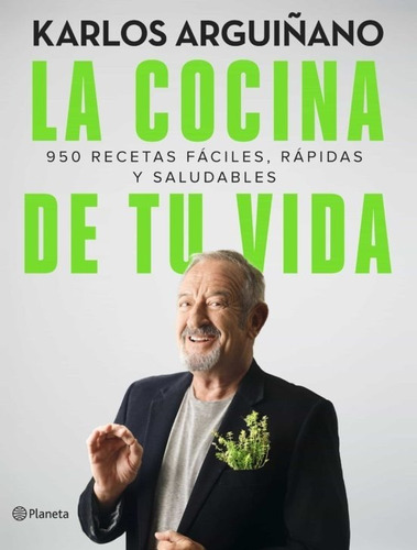 La Cocina De Tu Vida:950 Recetas Faciles, Rapidas Y Salud...