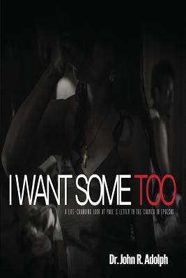 Libro I Want Some Too: A Life-changing Look At Paul's Let...