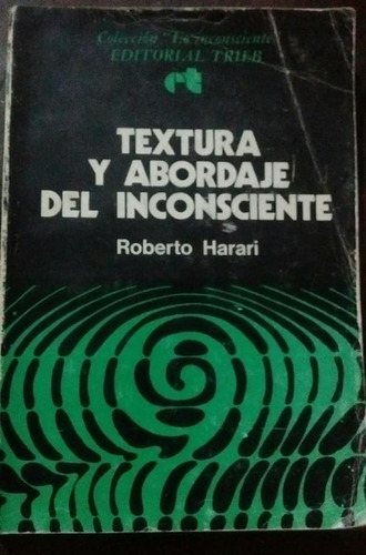 Roberto Harari Textura Y Abordaje Del Inconsciente