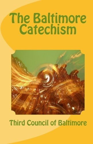 The Baltimore Catechism