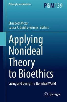 Libro Applying Nonideal Theory To Bioethics : Living And ...