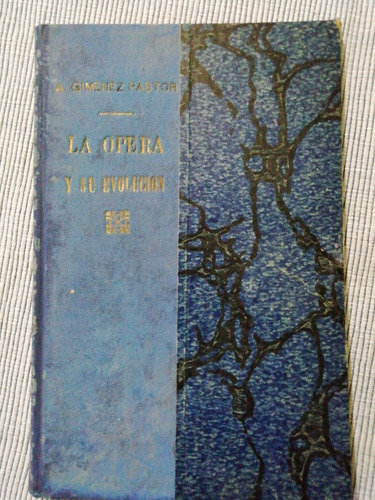 Arturo Giménez Pastor La Opera Y Su Evolución 1901 