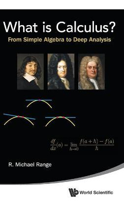 Libro What Is Calculus?: From Simple Algebra To Deep Anal...