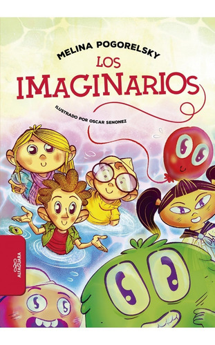 Los Imaginarios - Pogorelsky - Alfaguara Infantil - Libro