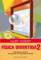 Comprar Física divertida (2): Experimentos creativos de bajo costo con materiales reciclados, de de Campos Valadares, Eduardo. Editorial Terracota, tapa blanda en español, 2013