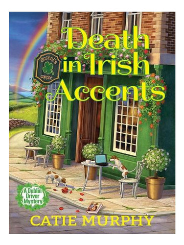 Death In Irish Accents - The Dublin Driver Mysteries (. Ew04
